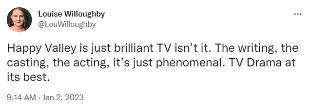 Impressed: One fan wrote: 'Happy Valley is just brilliant TV isn't it?  The writing, the casting, the acting, it's just phenomenal.  TV drama at its best'