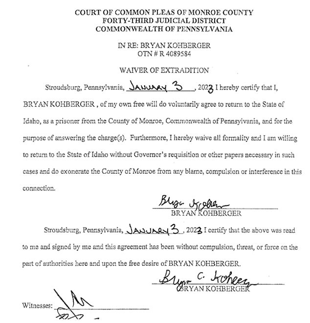 Kohberger signed his own extradition waiver in a Pennsylvania court on Tuesday.