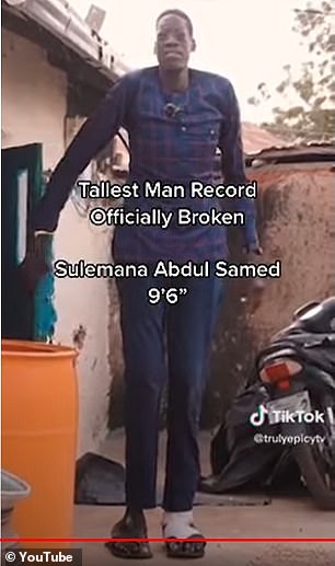 There were reports that Sulemana Abdul Samed (pictured) is 9 feet 6 inches tall