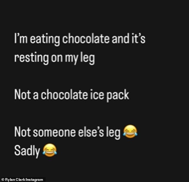 Wrong: Writing on Instagram Stories, Rylan confirmed 'I'm eating chocolate and it's resting on my leg.  It's not a chocolate ice pack.  It's not someone else's leg, unfortunately'