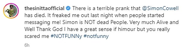 Concern: She wrote: 'There is a terrible joke that @SimonCowell has died.  I freaked out last night when people started messaging me!  Simon is NOT dead People'