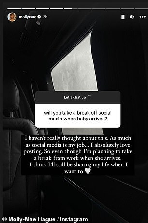 Open: Molly-Mae added that she will still share her life on social media when asked if she's planning a hiatus in the months after her daughter's birth