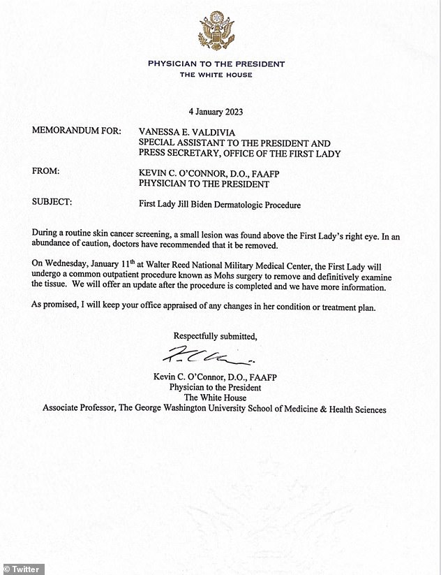 Letter from the office of the Physician to the President to Press Secretary to the First Lady and Special Assistant to the President Vanessa Valdivia regarding Jill Biden's Health Jan 3 2022During a routine skin cancer screening, a small lesion was found above the First Lady's right eye. Memo here from Dr. Kevin O'Connor, Physician to the President, with more information on the First Lady's upcoming outpatient procedure to have it removed and examined.https://twitter.com/vvaldivia46/status/1610778481264295936/photo/1