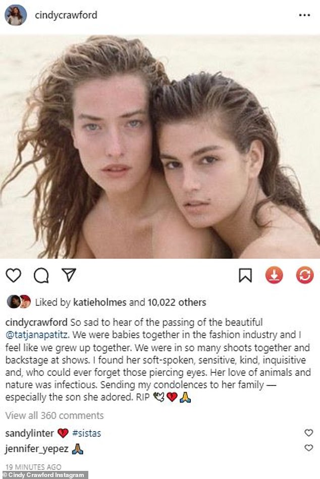 Young: 'Very saddened to learn of the passing of the beautiful @tatjanapatitz,' Cindy Crawford began.  “We were babies together in the fashion industry and I feel like we grew up together.  We were together in so many sessions and backstage at shows.