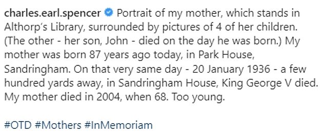 Charles Spencer, 58, who lives at Althorp House in Northamptonshire, took to Instagram on Friday to share a painting of his late mother to mark her 87th birthday.