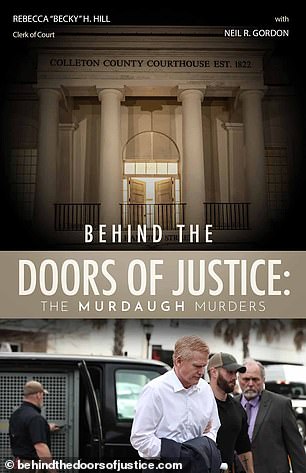 Hill, who is serving her first term as elected clerk, published a book, Behind the Doors of Justice: The Murdaugh Murders, about the trial in July