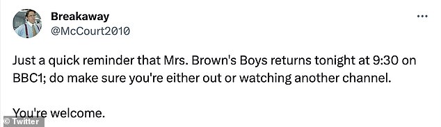 Devastating: One person shared their thoughts on Twitter, writing: 'It's a sad day for humanity today, a new season of Mrs Brown's Boys starts tonight'