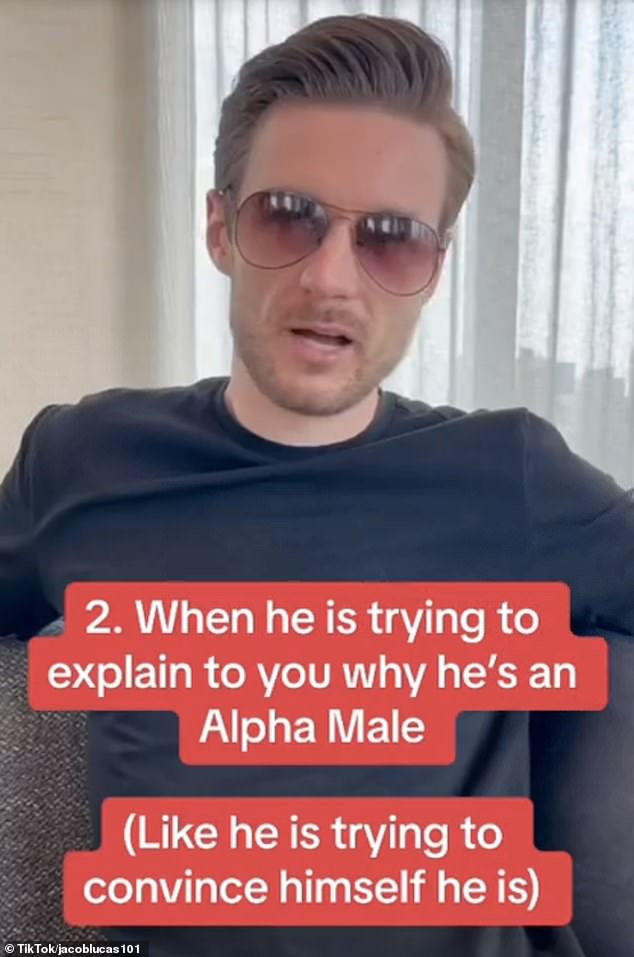 When men try to convince you that they have certain qualities, like in this example, that they are alpha males, Jacob (pictured) says this can be considered a warning sign