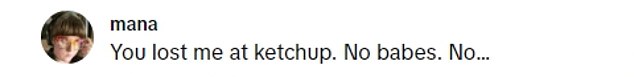 But other social media users weren't so sure about her methods as one wrote: 'Why don't we tackle the butter and ketchup?'