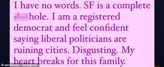 “I have no words,” she wrote in an Instagram Story.  'SF is a complete s**thole.  I am a registered Democrat and can confidently say that liberal politicians are ruining cities.