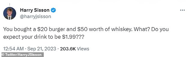 Democrat Harry Sisson also posted, “You bought a $20 hamburger and $50 worth of whiskey. What?  Do you expect your drink to cost $1.99???”