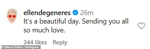 Touching: Ellen DeGeneres was one of the first to leave a comment, saying, “It's a beautiful day.  Sending you all so much love