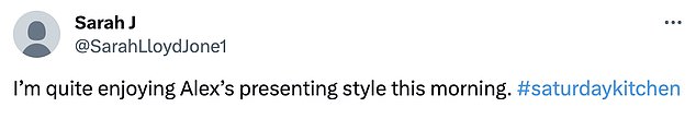 Supportive: However, a few viewers were in favor of Alex hosting Saturday Kitchen