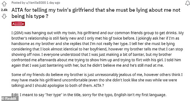 A man has been furiously scolded after asking his twin brother's girlfriend if he was her type, prompting his sibling to accuse him of flirting