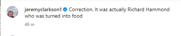 Misidentification: The star later told fans that it was opposite Richard Hammond who was lost in the predatory battle