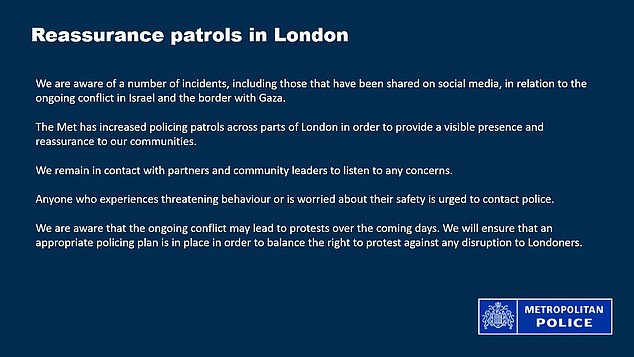 The Met Police have confirmed officers will increase patrols in London amid fears of anti-Semitic attacks and protests