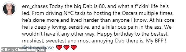 Sweet: While Emily wrote: 'Big Dub is 80 years old today and what a f***ing life he's led.  Happy birthday to the best, funniest, cutest and most annoying Dab ever.  My friend!!'