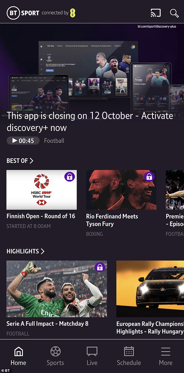 Although the BT Sport app is still available to download as of this morning, when they open it, users receive a warning that the app will close on October 12 urging them to activate Discovery+.