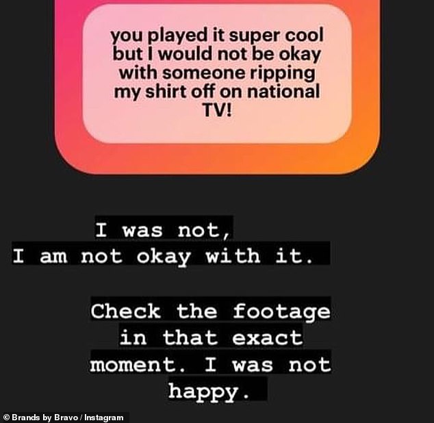 Not OK: In the Q&A with Vega that took place after the episode aired and shared on the Brands by Bravo Instagram account, the actor responded to a comment about the shirt-ripping incident.  “I wasn't, I'm not okay with it,” he wrote