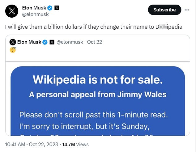 “I'll give them a billion dollars if they change their name to D¿kipedia,” Musk posted on X, formerly Twitter, which is owned by the Tesla CEO.