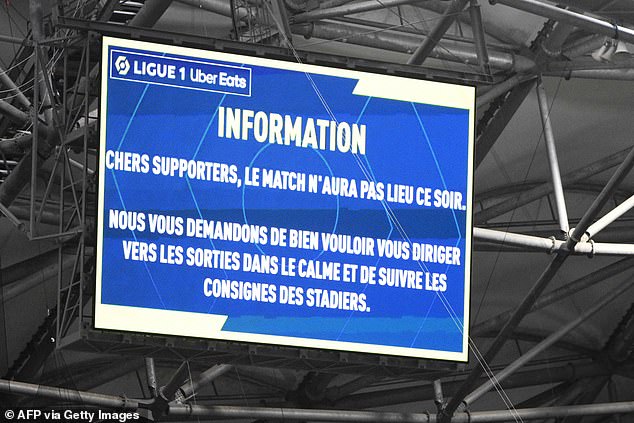 The Ligue 1 match was postponed and French authorities would decide when the match will be replayed and whether fans can attend