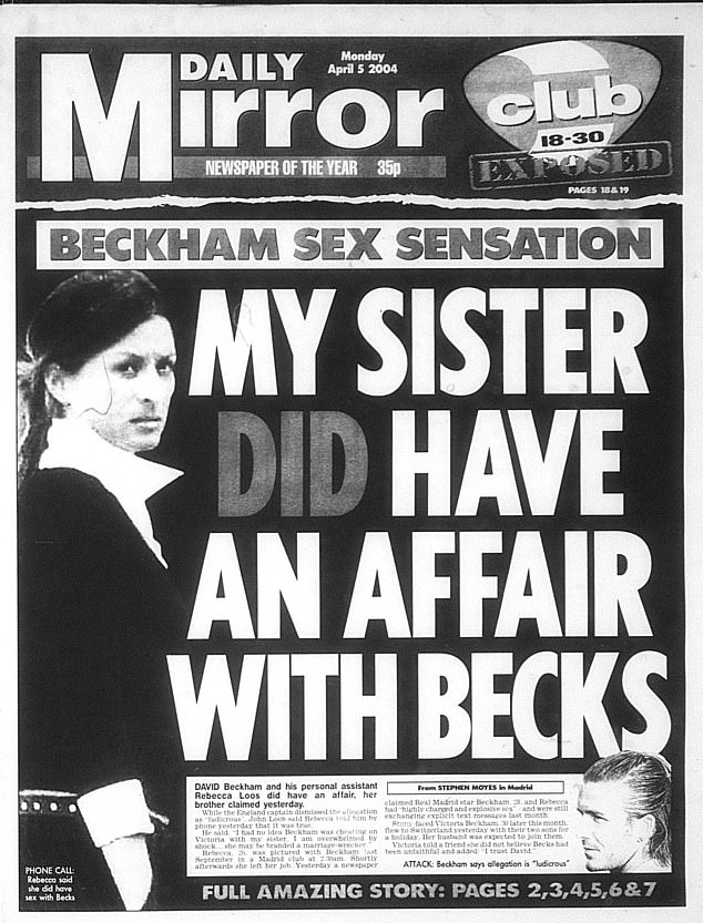 THE TRUTH: The real front-page story of the scandal that broke in April 2004.  The headline read: MY SISTER IS HAVING AN AFFAIR WITH BECKS, was published in the Daily Mirror