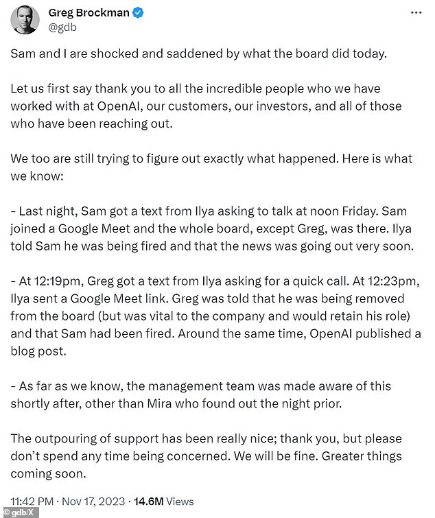 Brockman, the ex-president of OpenAi, said in his own post that while he was the chairman, he was not part of the meeting where Altman was ousted.  He explained how he and others were as surprised by the maneuver as onlookers when he stepped down to express his disgust.