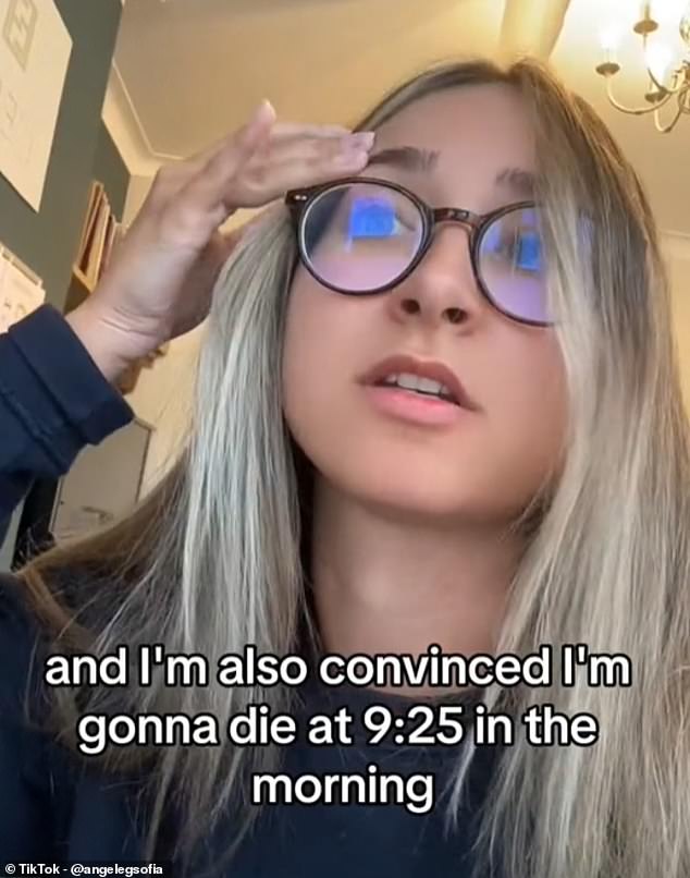 Ms Sofia has posted a series of videos on her TikTok, pleading for help with the unusual problem.  'I am convinced that I will die tomorrow morning at 9:25 am.  Like it's a prediction of my death,” she said