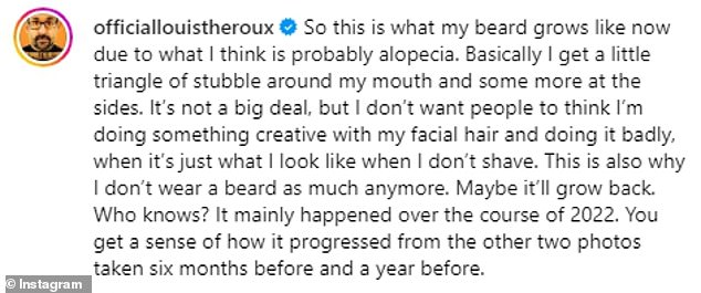 Louis shared his hope that his facial hair would grow back after only managing to grow a 'triangle of stubble around his mouth'