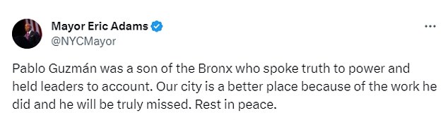 New York Mayor Eric Adams wrote on X: 'Pablo Guzmán was a son of the Bronx who spoke truth to power and held leaders accountable'