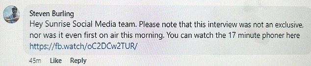 Burling wrote on the post: “Hey Sunrise social media team.  Please note that this interview was not exclusive nor did it first air this morning.”