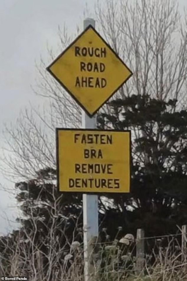 This funny warning asked people to 'fasten their bra' and 'take out their dentures' as there was a tough road ahead