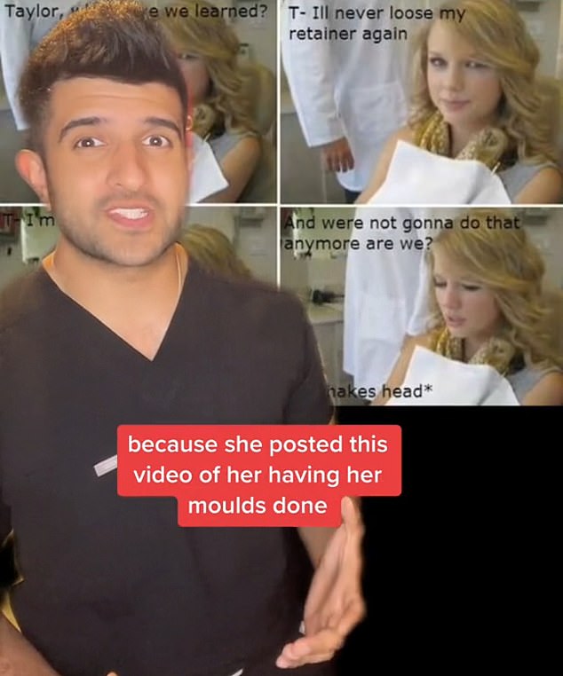 In a TikTok video, British dentist Dr.  Vikas Prinja footage from 2005 shows Taylor getting new molds for her braces because she kept forgetting her braces while touring.