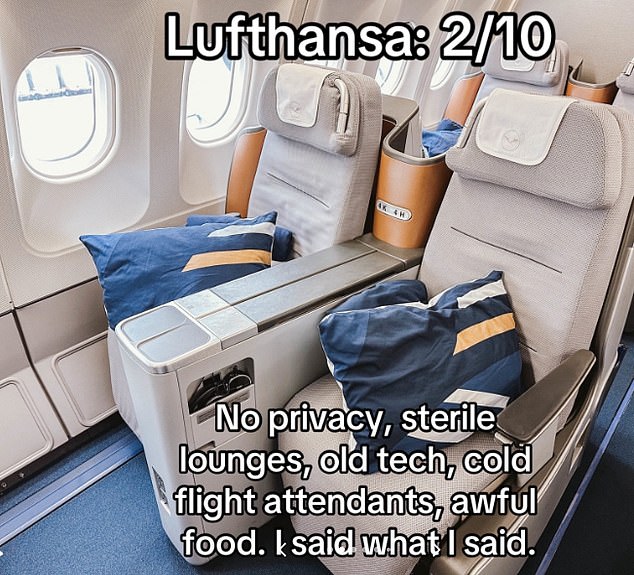 He ultimately scored Lufthansa the lowest, claiming that there was: 'No privacy, sterile lounges, old technology, cold flight attendants, terrible food.  I said what I said