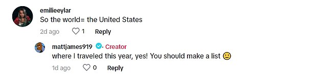 Other commenters weren't fans of Matt's list.  “Bro did a NATO world tour,” one wrote, while another added sarcastically: “All over the world.”