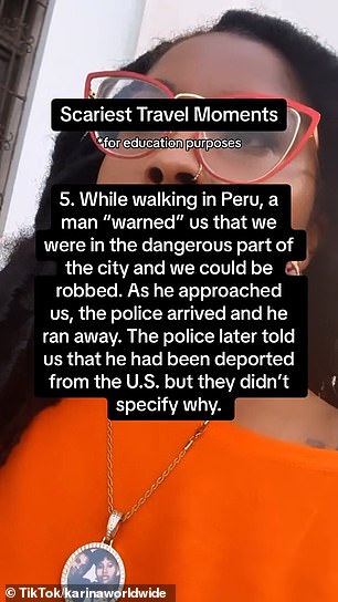 The traveler also told how a man approached her in Peru and 'warned' her that she was in a 'dangerous part of the city' and 'could get robbed' before police chased him away.