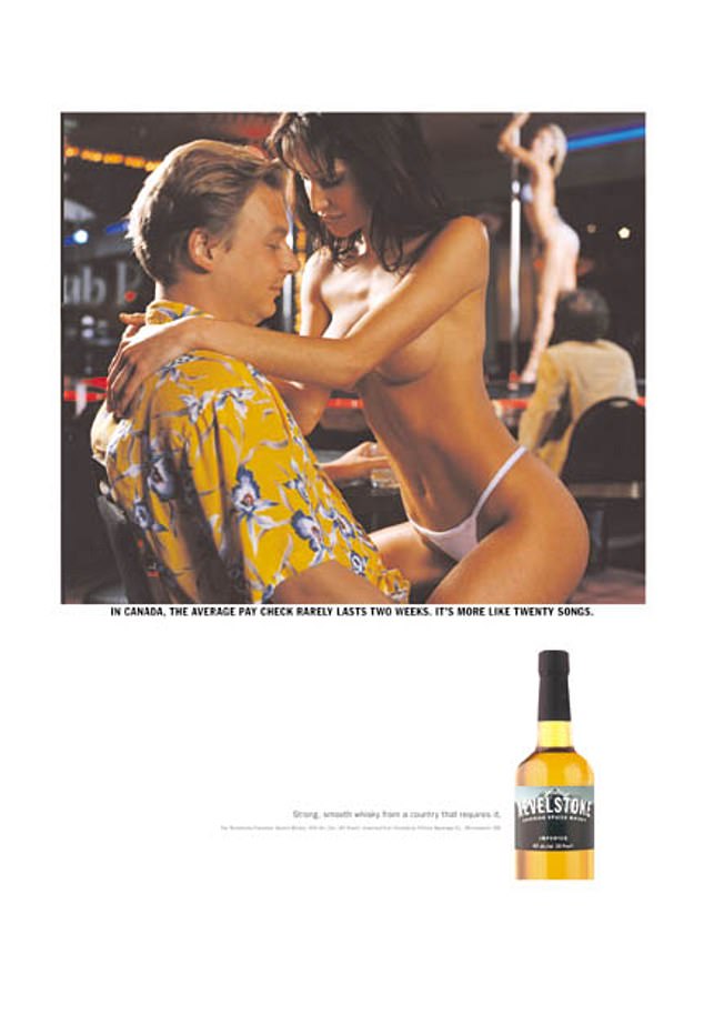 The same ad campaign, which ran in the men's magazine Maxim, featured a man in a strip club getting a lap dance from a half-naked woman.  “In Canada, the average paycheck rarely lasts two weeks.  It's more like 20 songs,” the ad said