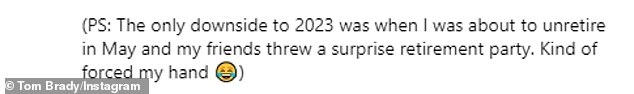 Brady joked that he was considering retiring again before friends threw a party