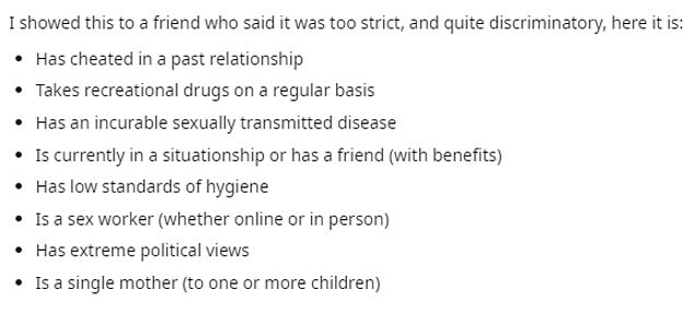 A 29-year-old man has divided opinion on Reddit after sharing a list of things that would stop him from dating a woman.  Posting his list on Reddit, the user outlined several circumstances that would keep him from a relationship