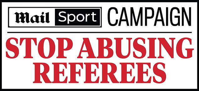 Mail Sport has launched a campaign to stop the abuse of referees at all levels of the game