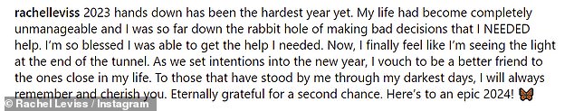 '2023 has without a doubt been the most difficult year yet.  My life had become completely out of control and I was so deep down the rabbit hole of making bad decisions that I needed help.  I am so blessed that I was able to get the help I needed.  Now I finally feel like I see the light at the end of the tunnel,” she posted