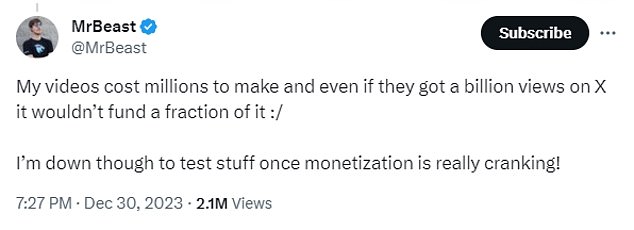 Donaldson then explained why he did not agree to that plan.  “My videos cost millions to make and even if they got a billion views on X it wouldn't fund a fraction of that :/,” he wrote in response