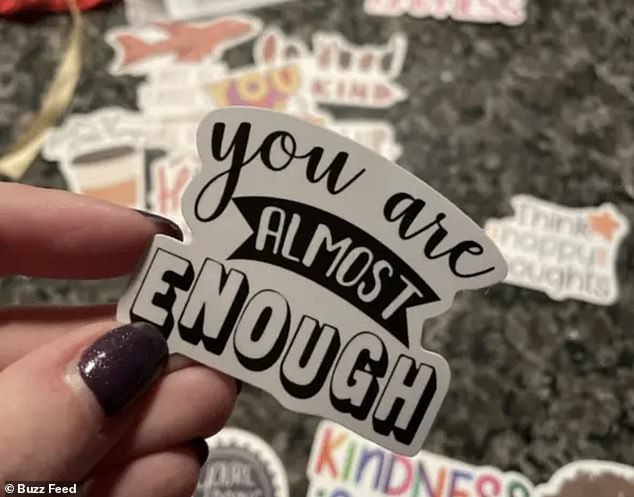 One woman had also received a 'positive mental health sticker' saying 'you are almost enough'