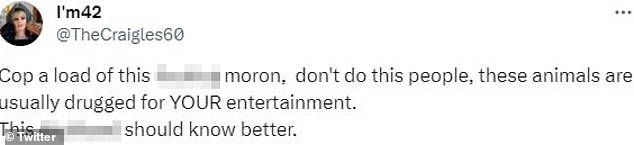 Another called him an 'idiot' and said he should 'know better' than to join in the animal cruelty