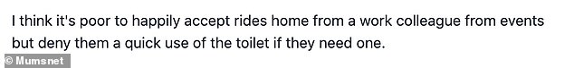 Others were outraged that the woman wanted a ride home but wouldn't let her friend use the bathroom