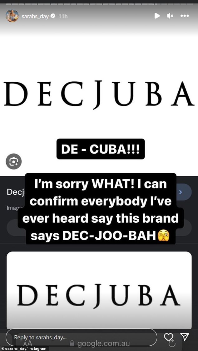 Sarah was also surprised to learn that the fashion brand Decjuba is pronounced 'De-cuba' and not, as she previously thought, 'Dec-joo-bah'.