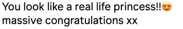 Another participant left a compliment writing on social media: 'You look like a real princess!!  Many congratulations xx'