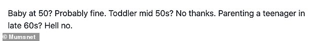 Some people said they would consider having a baby in their 50s, but suggested having a teenager in their 60s would be terrible