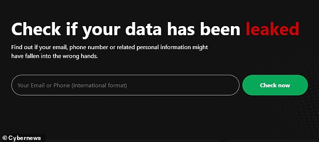 To see if your data has been affected by historical data breaches, you can use Cybernews' data breach checker.  Simply enter your email address or phone number into the search bar and click 'check now' to see if that account information has been leaked