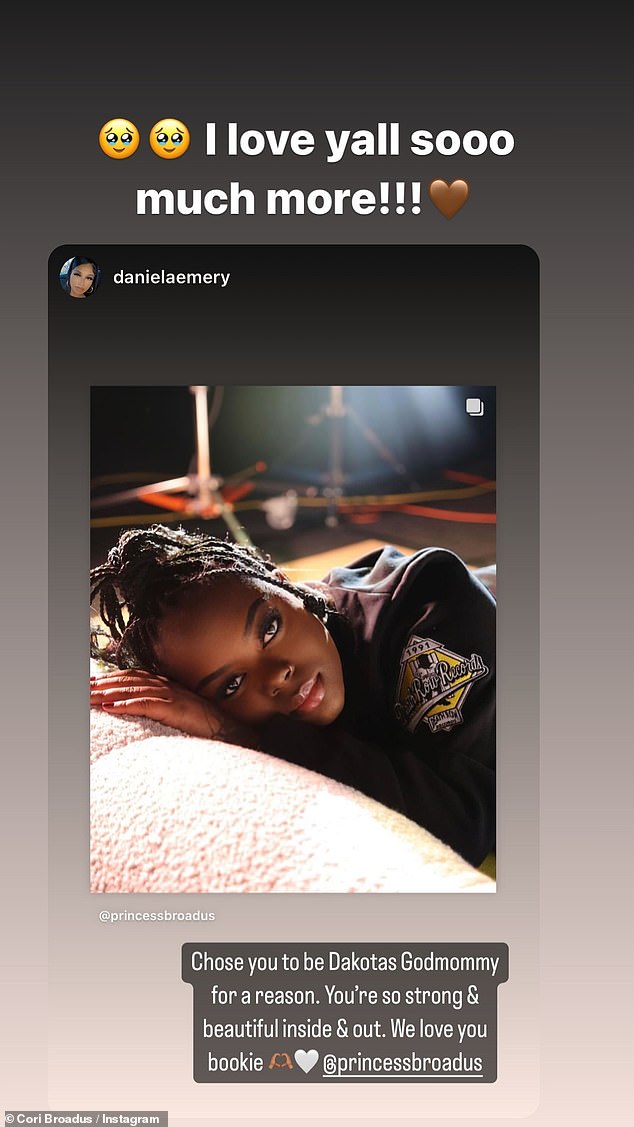 She also posted an encouraging story from her friend Daniela Emery, which read, “I chose you to be Dakota's Godmommy for a reason.  You are so strong and beautiful inside and out.  We love you bookie (heart hands white heart emojis) @princessbroadus'